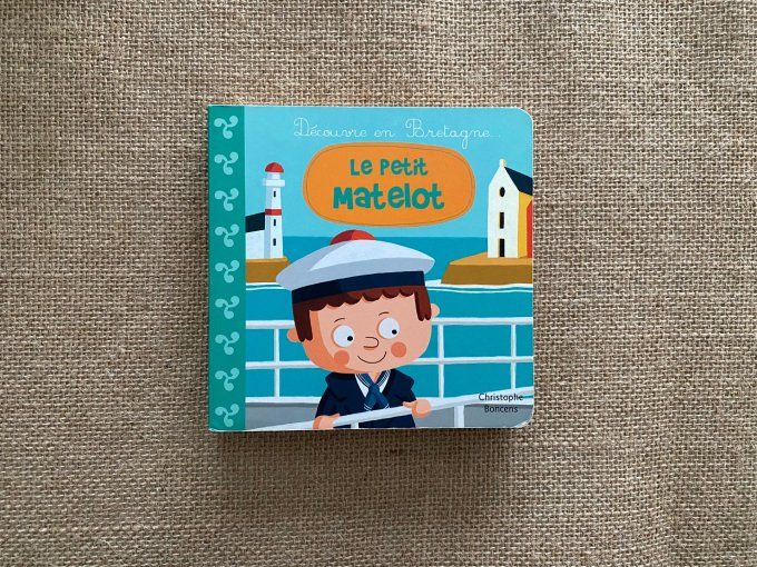 Livre Le Petit Matelot Découvre la Bretagne Christophe Boncens d'occasion